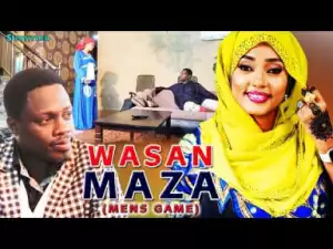 Wasan Maza - Latest Hausa Full Movie With Subtitle | Ali Nuhu | Fati Washa